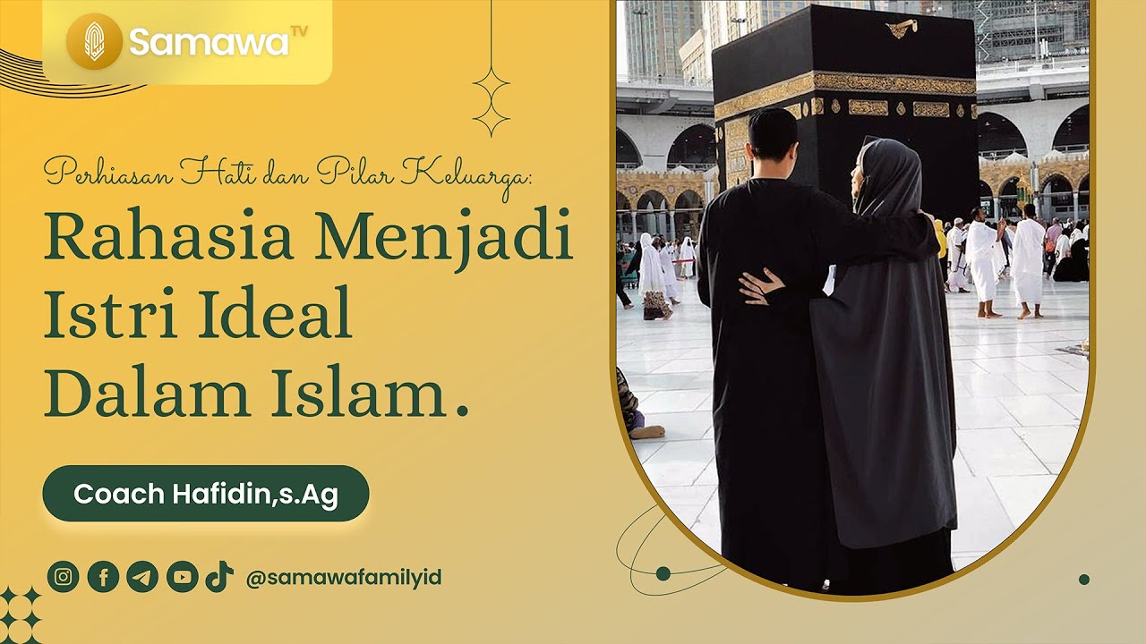Perhiasan Hati dan Pilar Keluarga: Rahasia Menjadi Istri Ideal Dalam Islam -  Coach Hafidin, S.Ag