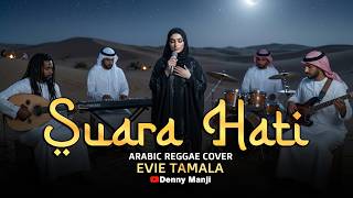 Download lagu Suara Hati - Evie Tamala (Arabic Reggae Fusion) | Curhat Jalur Chill Bikin Adem! 🐪💔 mp3