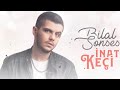 Bilal SONSES - İnat Keçi Bilal SONSES - İnat Keçi