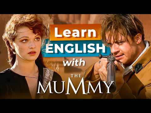 Learn English with Movies — THE MUMMY