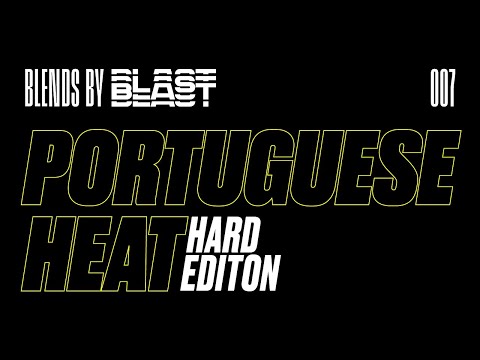 Blends by Blast #7 - Portuguese Heat (Hard Edition)