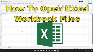 How To Open Excel Workbook Files [Tutorial]