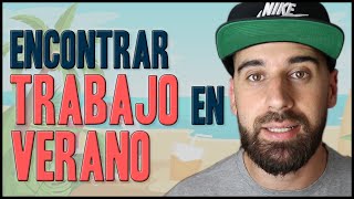 Cómo conseguir trabajo en verano | Explicación de cómo encontrarlo y dónde buscarlo