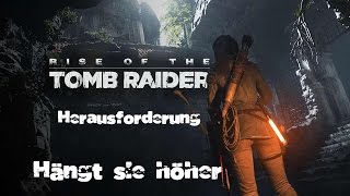 Rise of the Tomb Raider - Herausforderungs Guide: Hängt sie höher