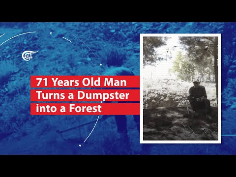 71 Years Old Man Turns a Dumpster into a Forest