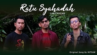 Download lagu Ratu Syahadah - Inteam (Cover by Laa Tahzan) mp3 Download lagu Ratu Syahadah - Inteam (Cover by Laa Tahzan) mp3