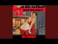 We Wish You A Merry Christmas Medley: Jolly Old St. Nicholas / The Little Drummer Boy / O Holy...