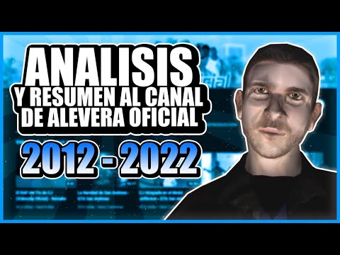 ANÁLISIS Y RESUMEN AL CANAL DE ALEVERA OFICIAL
