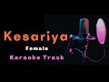 Kesariya - Female Karaoke With End Chorus | Candid Music Studio |