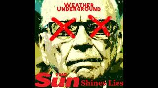 Weather Underground - The Sun Shines Lies (On Everything)