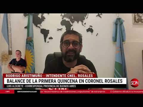 RODRIGO ARISTIMUÑO - INTENDENTE CNEL. ROSALES - BALANCE DE LA PRIMERA QUINCENA EN CORONEL ROSALES