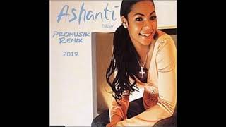 Ashanti - Happy 2k19 (Promusik Remix)