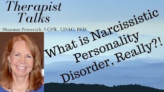 What is Narcissistic Personality Disorder, Really?!