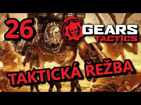 Gears Tactics CZ 26 - Takticky proti Locustům (12.5.)