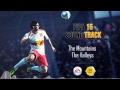The Mountains - The Valleys (FIFA 15 Soundtrack ...