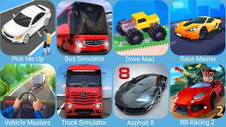 Pick Me Up 3D,Bus Simulator Ultimate,Drive Mad,Truck Simulator Ultimate,Vehicle Masters,Race Master