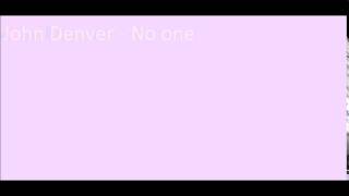 John Denver   No one