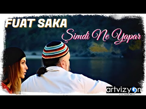 Fuat Saka - Şimdi Ne Yapar - Official Music Video