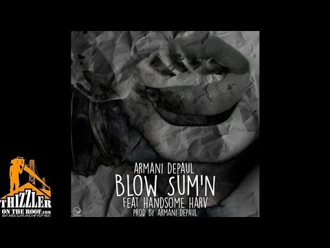 Armani Depaul ft. Handsome Harv - Blow Sum'n [Prod. Armani Depaul] [Thizzler.com]