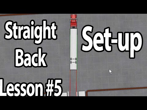 Trucking Lesson 5 - Straight back set up
