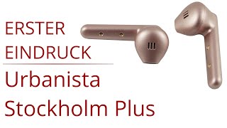 Urbanista Stockholm Unboxing und erster Eindruck - Überarbeitete Mittelklasse Earbuds