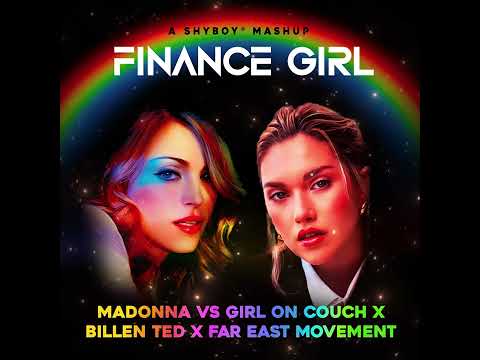 Finance Girl (Madonna vs Girl On Couch x Billen Ted x Far East Movement) [ShyBoy Mashup]