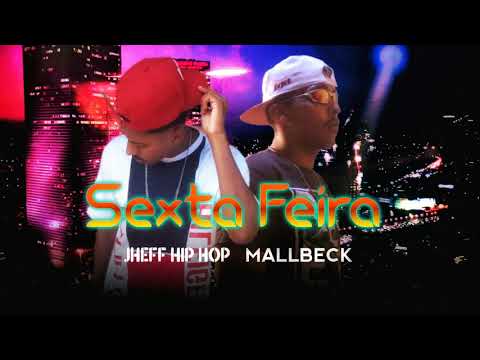 MallBeck Feat Jheff Hip Hop - Sexta Feira (Ano Novo)