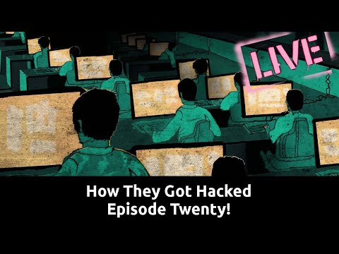 How They Got Hacked Episode Twenty 20