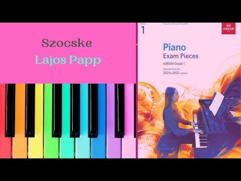 Szocske Lajos Papp  - ABRSM Grade 1 Piano 2021- 2022 (SLOW)