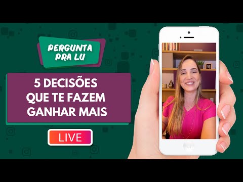 Pergunta pra Lu #280 - 5 Decisões que te fazem ganhar mais!