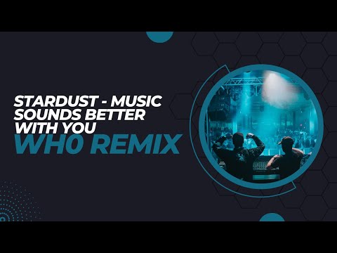 Stardust - Music Sounds Better With You (Wh0 Remix) [FREE DOWNLOAD]