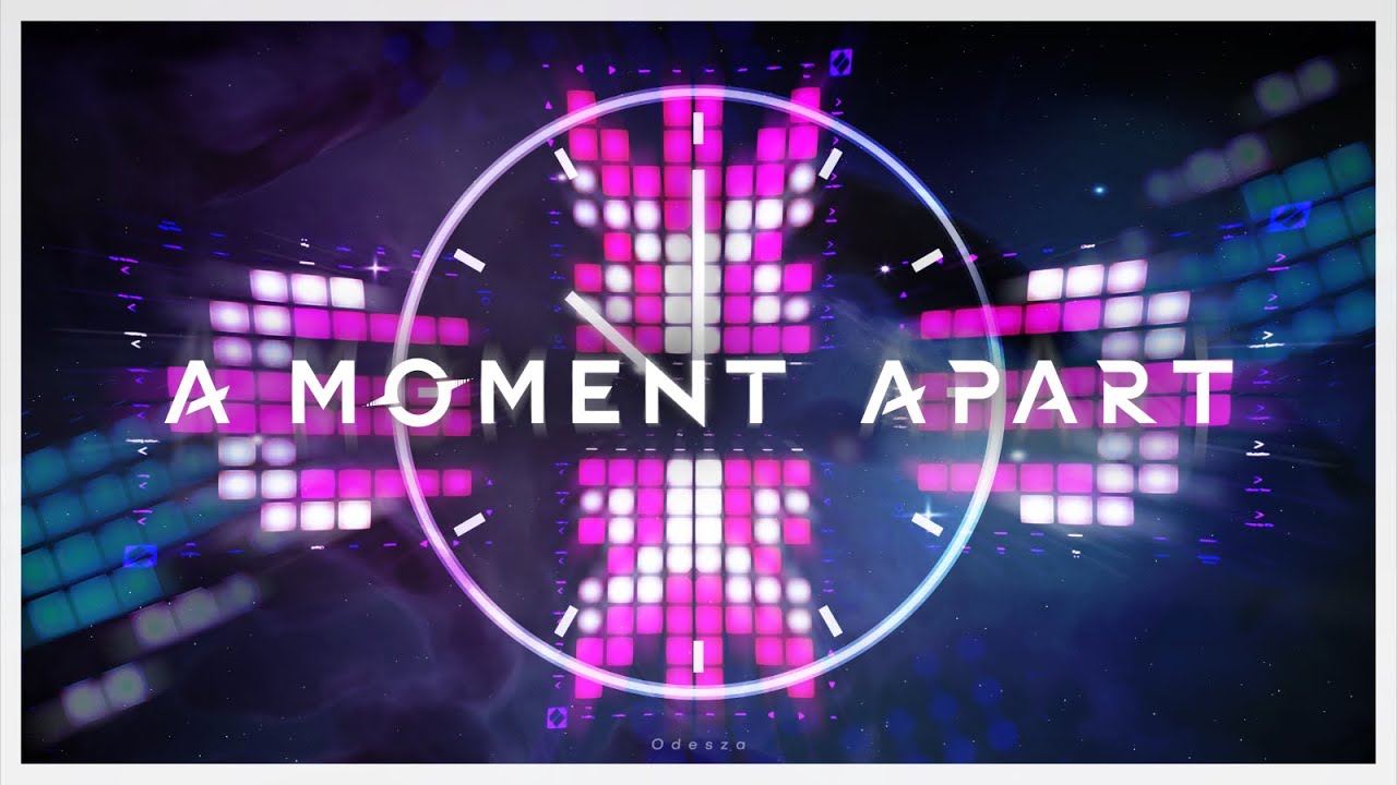 ODESZA - A Moment Apart
