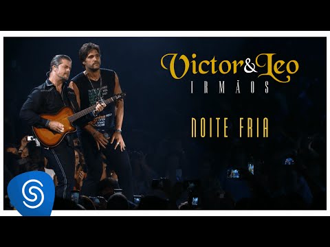 Victor & Leo - Noite fria (Irmãos) [Vídeo oficial]