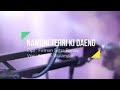 LAGU BUGIS NAMONI TERRI KI DAENG CIPT FIRMAN SIMA COVER BY NABILA WULANDARI