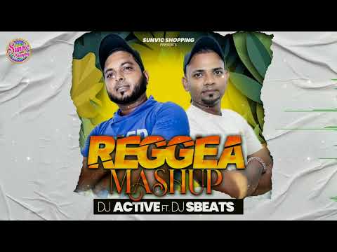DJ ACTIVE ft. DJ SBEATS - REGGEA MASHUP 2023 | SUNVIC SHOPPING