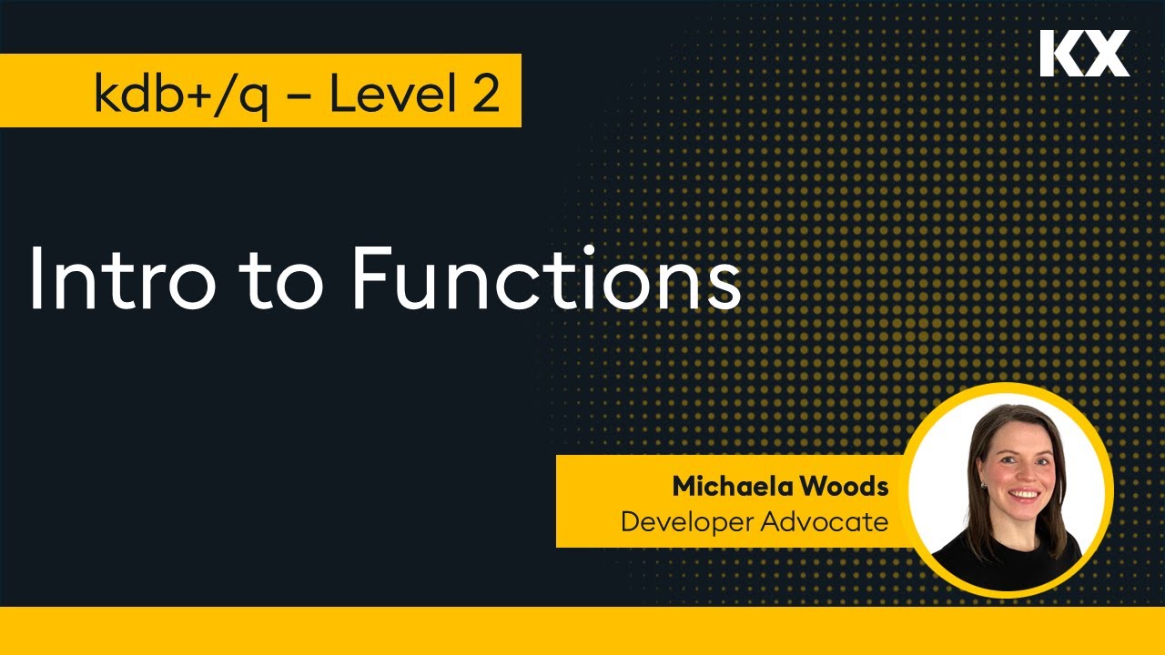 Fundamentals | Intro to Functions in kdb | Hands on