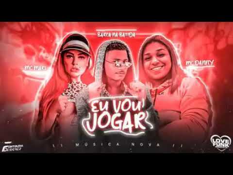 barca na batida, Mc Danny e Mc Mary - eu vou joga. funk 💫💥