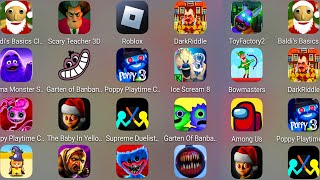 Ice Scream 8,Dark Riddle,Join Blob Clash,The Baby in Yellow,Roblox,Evil Nun,Hello Neighbor..........