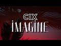IMAGINE By CIX Easy Lyrics With English Translation