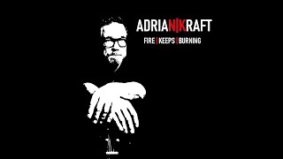 Adrian Kraft - Fire Keeps Burning video