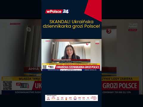 SKANDAL! Ukraińska dziennikarka grozi Polsce!
