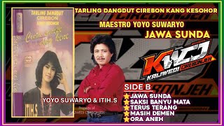 Download lagu JAWA SUNDA MAESTRO TARLING YOYO SUWARYO & ITIH.S Kumpulan Tembang Tarling Lawas Terbaik mp3