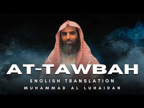 Surah At-Tawbah (سورة التوبة) | English Translation | Muhammad Al Luhaidan (محمد اللحيدان)