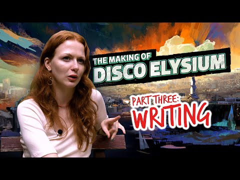 The Making of Disco Elysium - Part Three: Writing