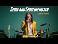 SEDIA AKU SEBELUM HUJAN IDGITAF THE COVER VERSION