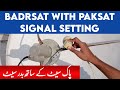 Badrsat 26e signal setting with Paksat 38e on 4 feet dish | Badarsat 26e strong TP Frequency