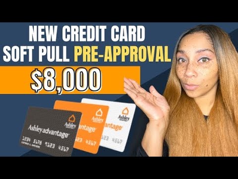 Ashley Credit Card With Soft Pull Preapproval! Use This Card To Build Credit!