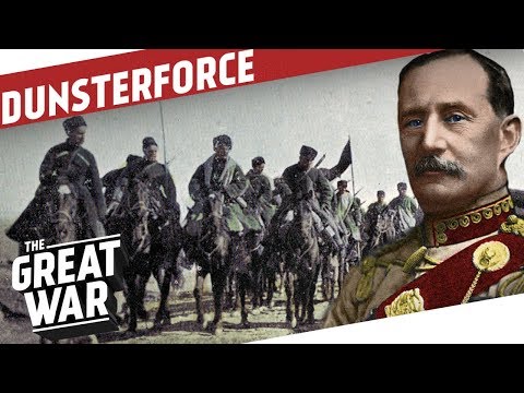 The Defence of Baku - The Adventures of Dunsterforce Part 2 I THE GREAT WAR Special