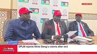 SPLM rejects Nhial Deng’s claims after exit