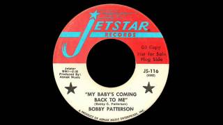 Bobby Patterson - My Baby's Coming Back To Me
